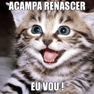 ACAMPA RENASCER EU VOU !