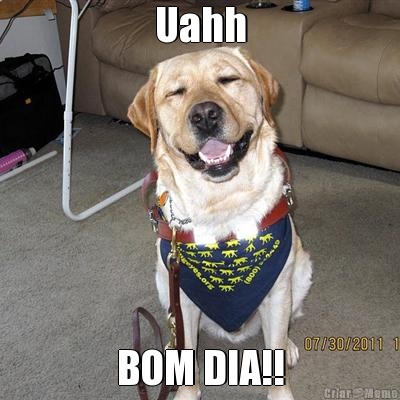 Uahh BOM DIA!!