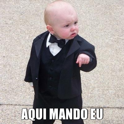  AQUI MANDO EU