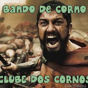 Bando de corno CLUBE DOS CORNOS