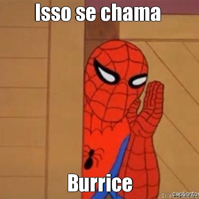 Isso se chama  Burrice