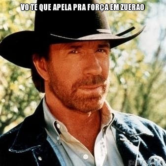 VO TE QUE APELA PRA FOR�A EM ZUERAO 