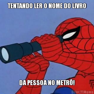 TENTANDO LER O NOME DO LIVRO DA PESSOA NO METR�!