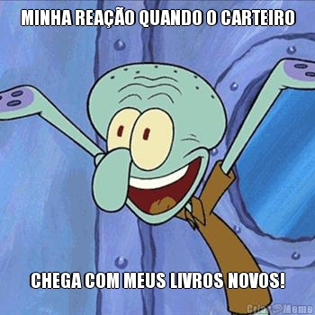 MINHA REA��O QUANDO O CARTEIRO CHEGA COM MEUS LIVROS NOVOS!
