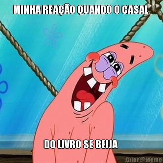 MINHA REA��O QUANDO O CASAL  DO LIVRO SE BEIJA 