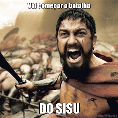 Vai come�ar a batalha DO SISU