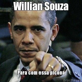 Willian Souza Para com essa picona