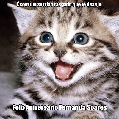 � com um sorriso rasgado que te desejo  Feliz Anivers�rio Fernanda Soares