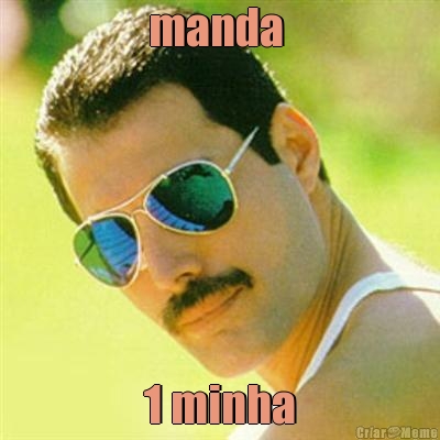 manda  1 minha