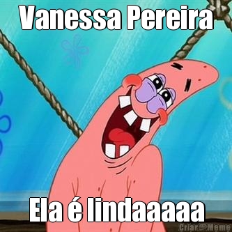 Vanessa Pereira Ela � lindaaaaa