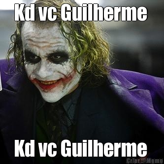 Kd vc Guilherme  Kd vc Guilherme 