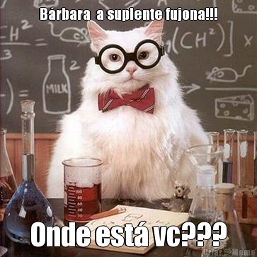 B�rbara  a suplente fujona!!! Onde est� vc???