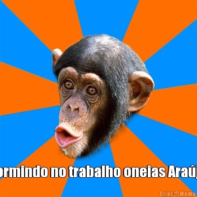  Dormindo no trabalho oneias Ara�jo 
