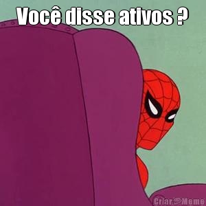 Voc� disse ativos ? 