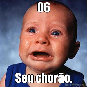 06 Seu chor�o.
