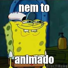 nem to animado