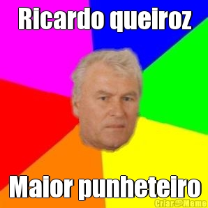 Ricardo queiroz Maior punheteiro
