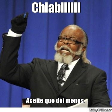 Chiabiiiiii Aceite que d�i menos. 