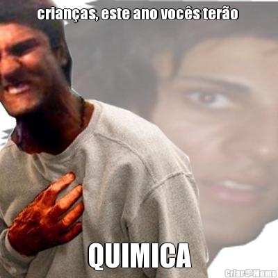 crian�as, este ano voc�s ter�o  QUIMICA