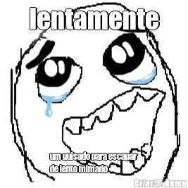 lentamente um guisado para escapar
de lento mimado