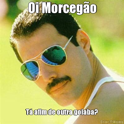 Oi Morceg�o T� afim de outra goiaba?