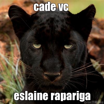 cade vc  eslaine rapariga