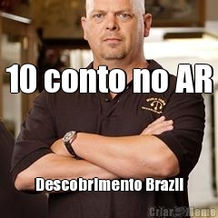 10 conto no AR Descobrimento Brazil