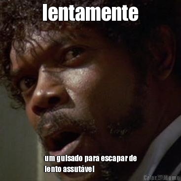 lentamente um guisado para escapar de
lento assut�vel