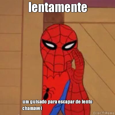 lentamente um guisado para escapar de lento
cham�vel
