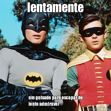 lentamente um guisado para escapar de
lento admir�vel