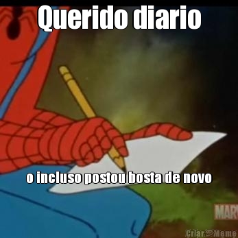 Querido diario o incluso postou bosta de novo