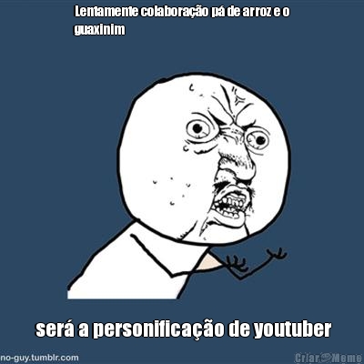 Lentamente colabora��o p� de arroz e o
guaxinim   ser� a personifica��o de youtuber