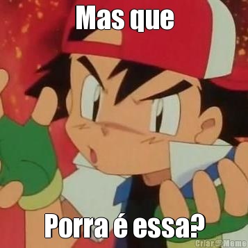 Mas que Porra � essa?