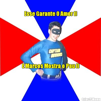Esse Garante O Amor !! E Marcos Mostra o Pau !!