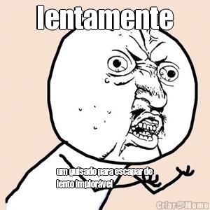 lentamente um guisado para escapar de
lento implor�vel