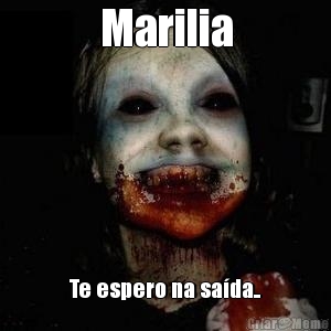 Marilia Te espero na sa�da..