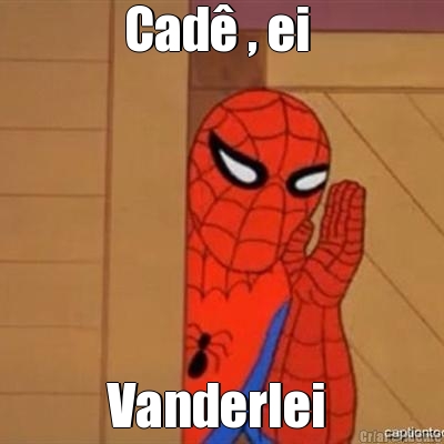 Cad� , ei  Vanderlei 