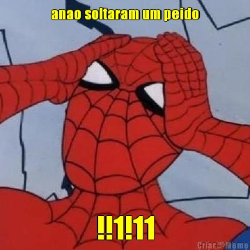 anao soltaram um peido
 !!1!11
