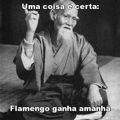 Uma coisa � certa: Flamengo ganha amanh�