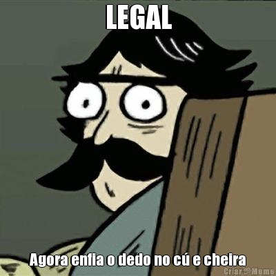 LEGAL Agora enfia o dedo no c� e cheira