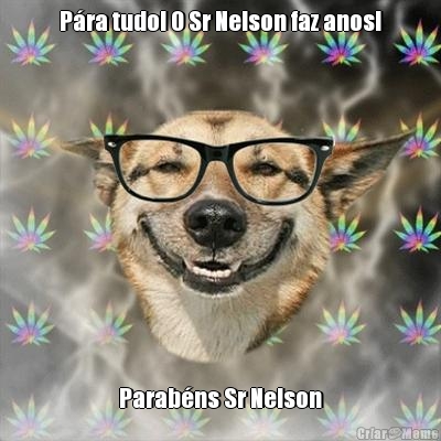 P�ra tudo! O Sr Nelson faz anos! Parab�ns Sr Nelson