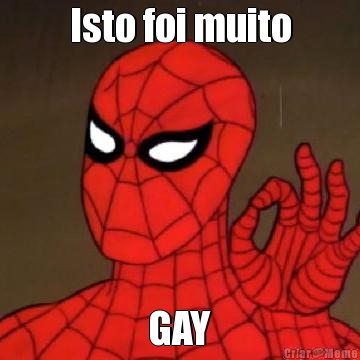 Isto foi muito GAY