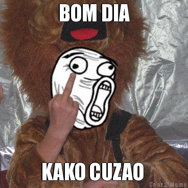 BOM DIA KAKO CUZAO 