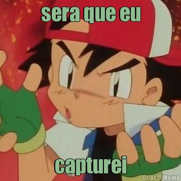 sera que eu capturei