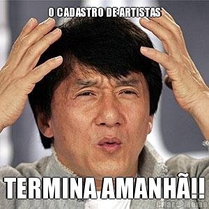 O CADASTRO DE ARTISTAS TERMINA AMANH�!!