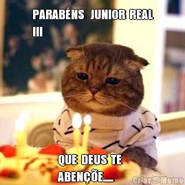 PARAB�NS   JUNIOR  REAL
!!! QUE  DEUS  TE  
ABEN��E.....
