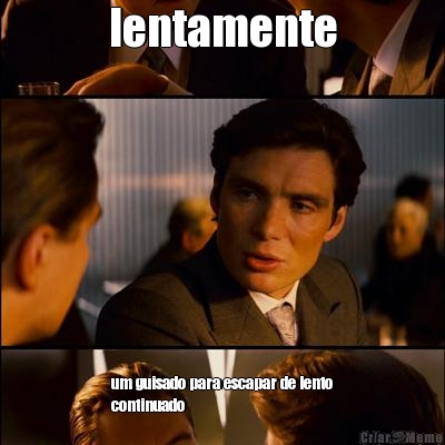 lentamente um guisado para escapar de lento
continuado