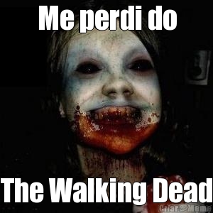 Me perdi do The Walking Dead