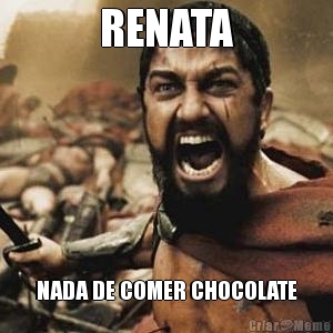 RENATA NADA DE COMER CHOCOLATE