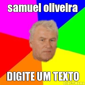 samuel oliveira DIGITE UM TEXTO